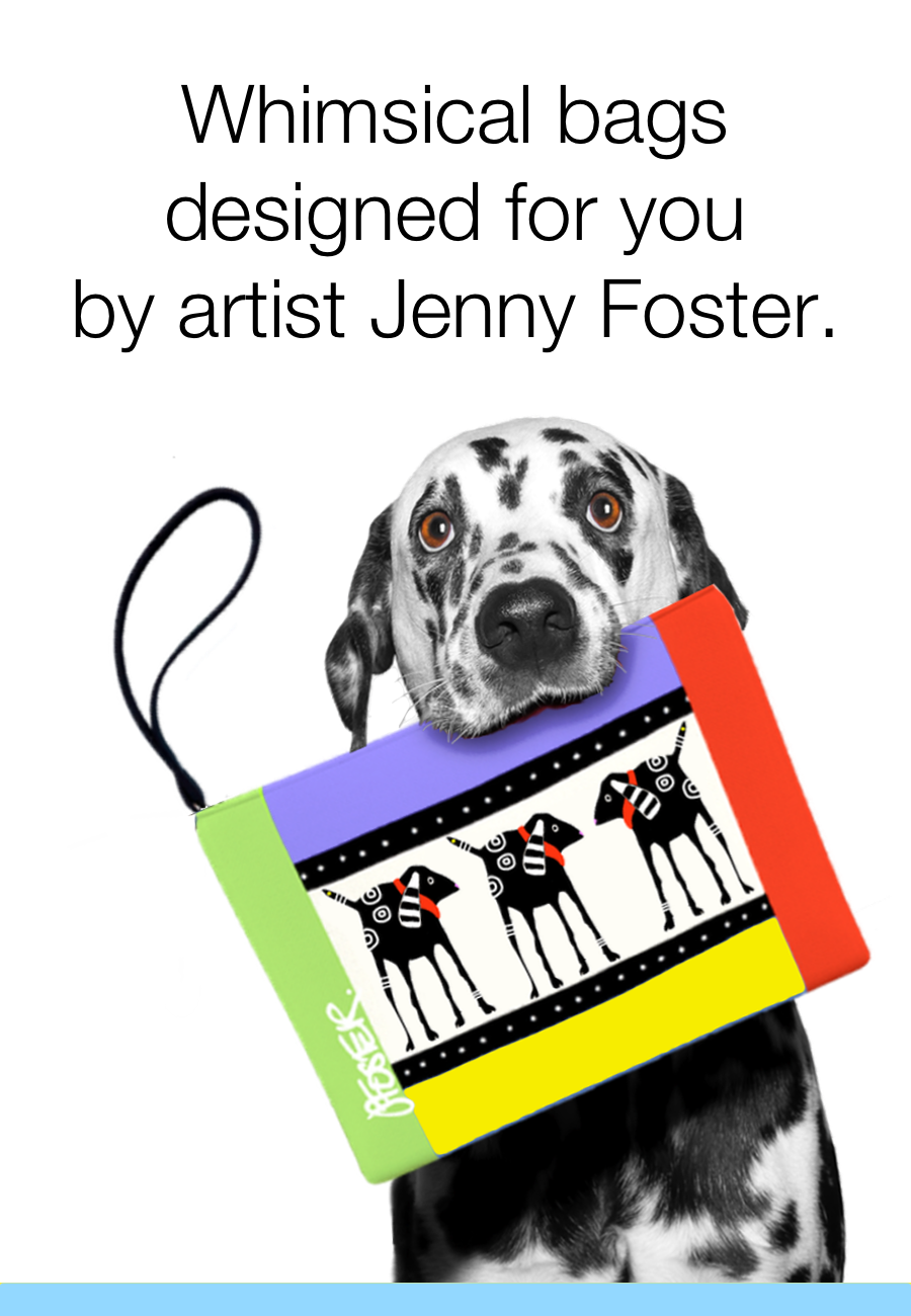 A slide featuring a dog holding a Jenny Foster zipper bag in its mouth, with the text "Whimsical bags designed for you by artist Jenny Foster"